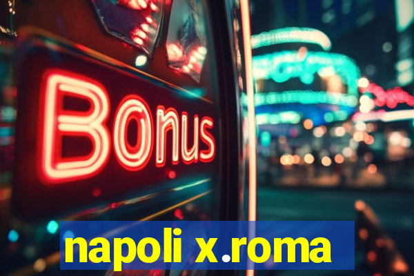 napoli x.roma